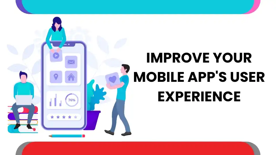 Ambala IT | How to Improve Your Mobile App's User Experience (UX) for ...